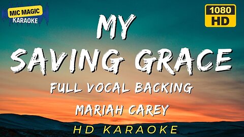 MY SAVING GRACE - MARIAH CAREY - FULL VOCALS - KARAOKE