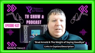 Brad Arnold & The Weight of Saying Goodbye | Voices for Voices | Episode 437