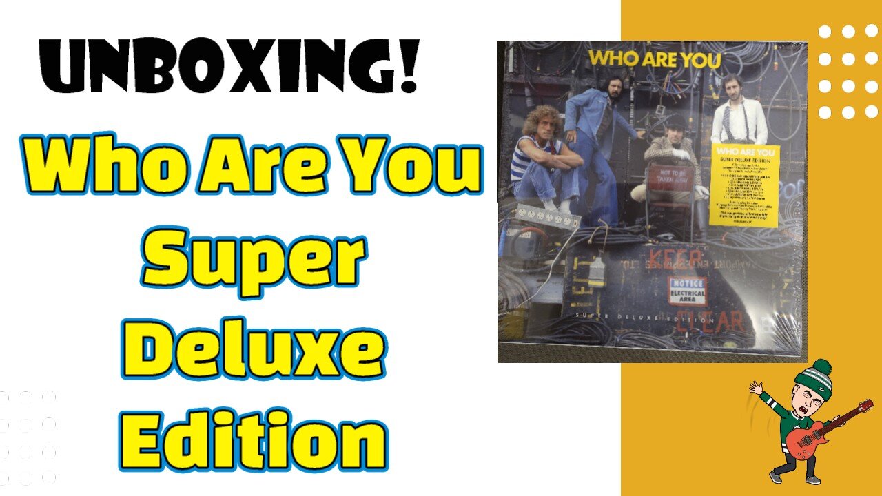 Unboxing - Who Are You - Super Deluxe Edition!