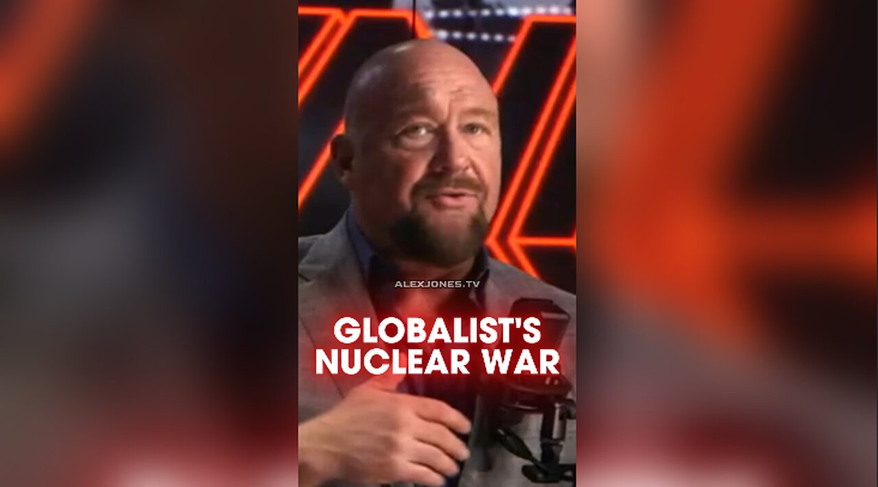 Alex Jones: Globalists Starting Nuclear War To Avoid Trump's Wrath - 1/27/25