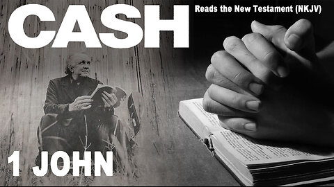 Johnny Cash Reads The New Testament: 1 John - NKJV (Read Along) (No Adds)