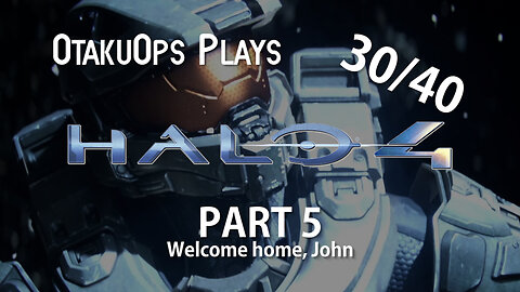 Let's Play Halo 4 (Part 5) Welcome home, John #halo4 #halo #letsplay