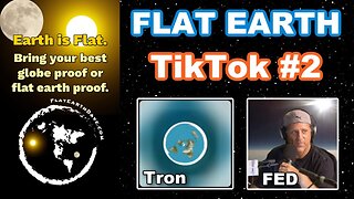 [Dec 31, 2025] TikTok #2 - Flat Earth and Globe Earth proofs only - FED & Tron