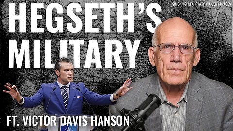 Victor Davis Hanson: Pete Hegseth’s Military!