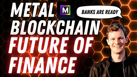METAL BLOCKCHAIN, 80 BANKS READY TO ENGAGE IN CRYPTO