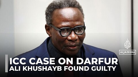 ICC convicts ex-Janjaweed leader Ali Kushayb of war crimes in Darfur