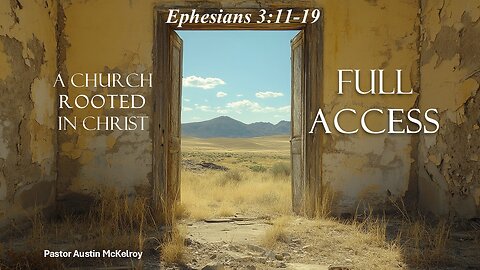 Full Access, Pastor Austin McKelroy, 02-23-2025