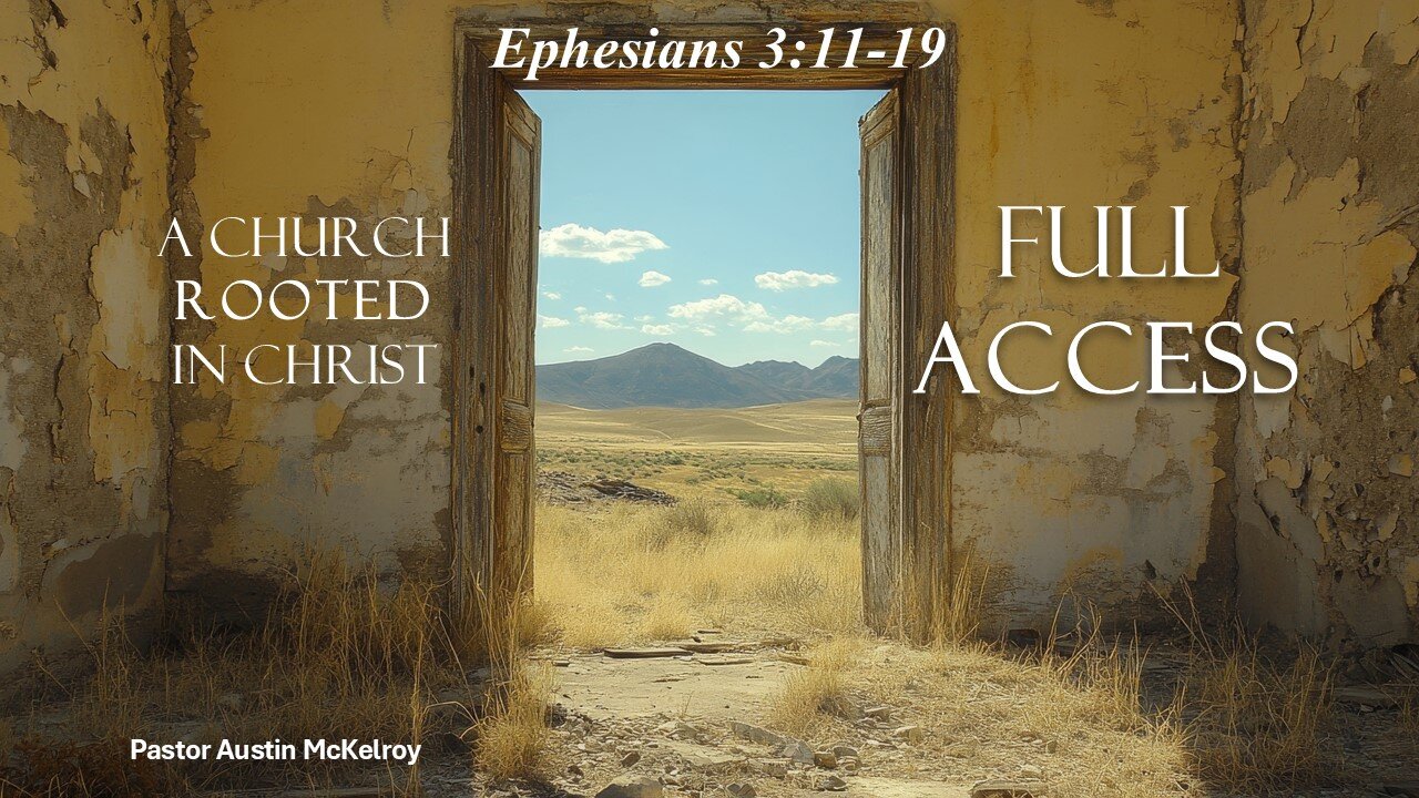 Full Access, Pastor Austin McKelroy, 02-23-2025