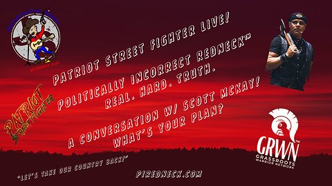 Patriot Street Fighter Scott McKay “LIVE” @ 5:00 pm EST 1/20/2026!