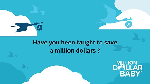 Have you been taught to save a Million Dollars?