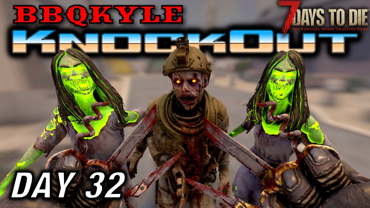 What the Hell, Jen? (7 Days to Die: KnockOut - Day 32)