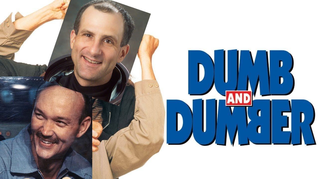 Dumb and Dumber Astronauts