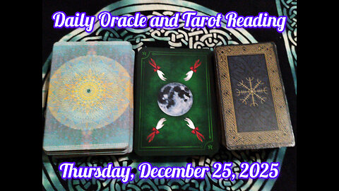 Daily Oracle and Tarot Reading: Thursday, December 25, 2025