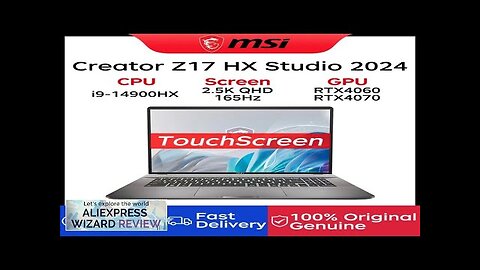 2024 Laptop MSI Creator Z17 HX Studio 17 Inch 2.5K QHD 165Hz Review