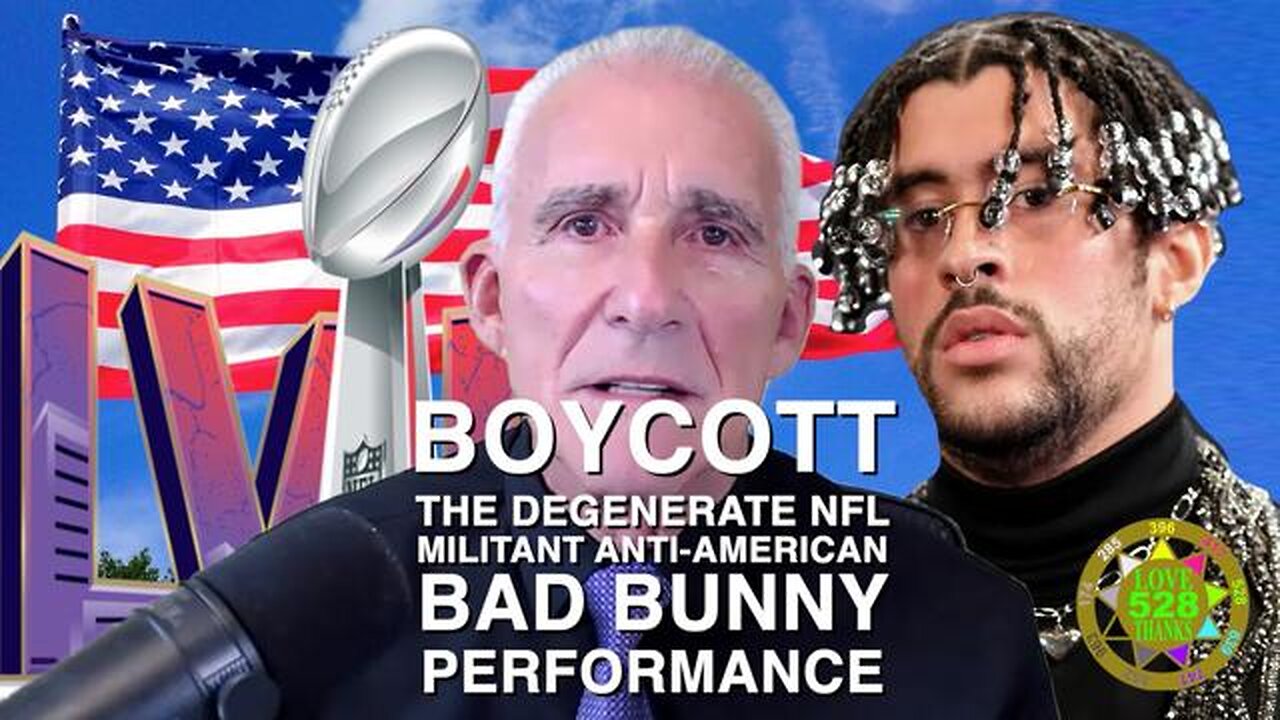 BOYCOTT THE DEGENERATE NFL MILITANT ANTI-AMERICAN BAD BUNNY HALF TIME PEFORMANCE