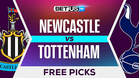 Newcastle vs Tottenham | Premier League Expert Predictions, Free Picks & Best Bets