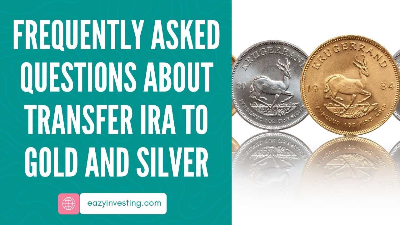 Frequently Asked Questions about Transfer IRA to Gold and Silver