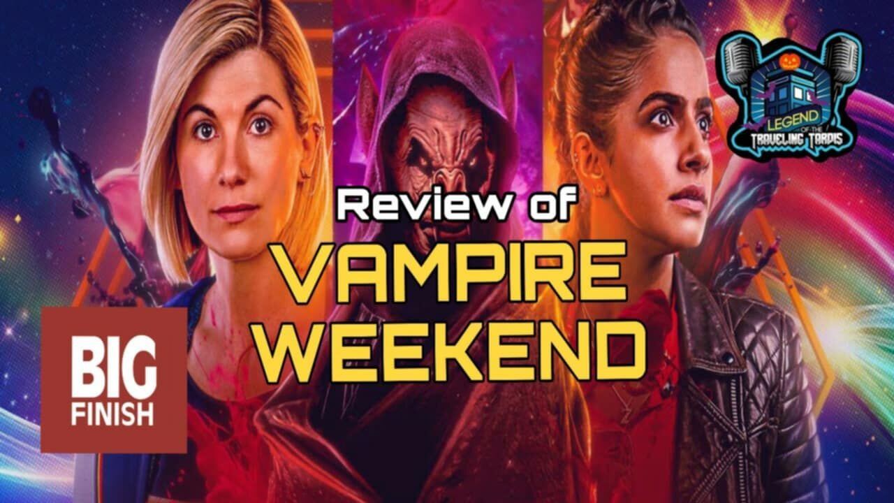 🔊 Review: Big Finish Doctor WHO "Vampire Weekend"