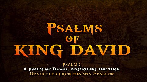Psalm 3 - Psalms of King David - A Morning Prayer
