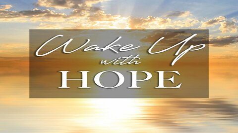 Wake Up With Hope