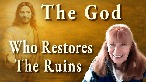 God Restores What He Intends To Use! The “Ruins” We Make Of Our Lives Are Not The End Of Our Story!