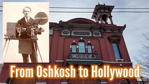 From Oshkosh to Hollywood. Oshkosh, Wisconsin.