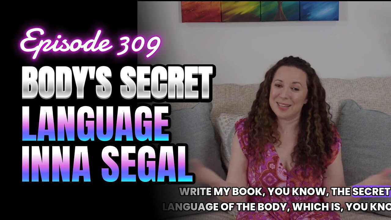 309- Intuitive Healing: Discovering Your Body's Wisdom With Inna Segal