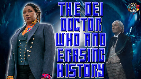 The DEI Doctor Who and Erasing History