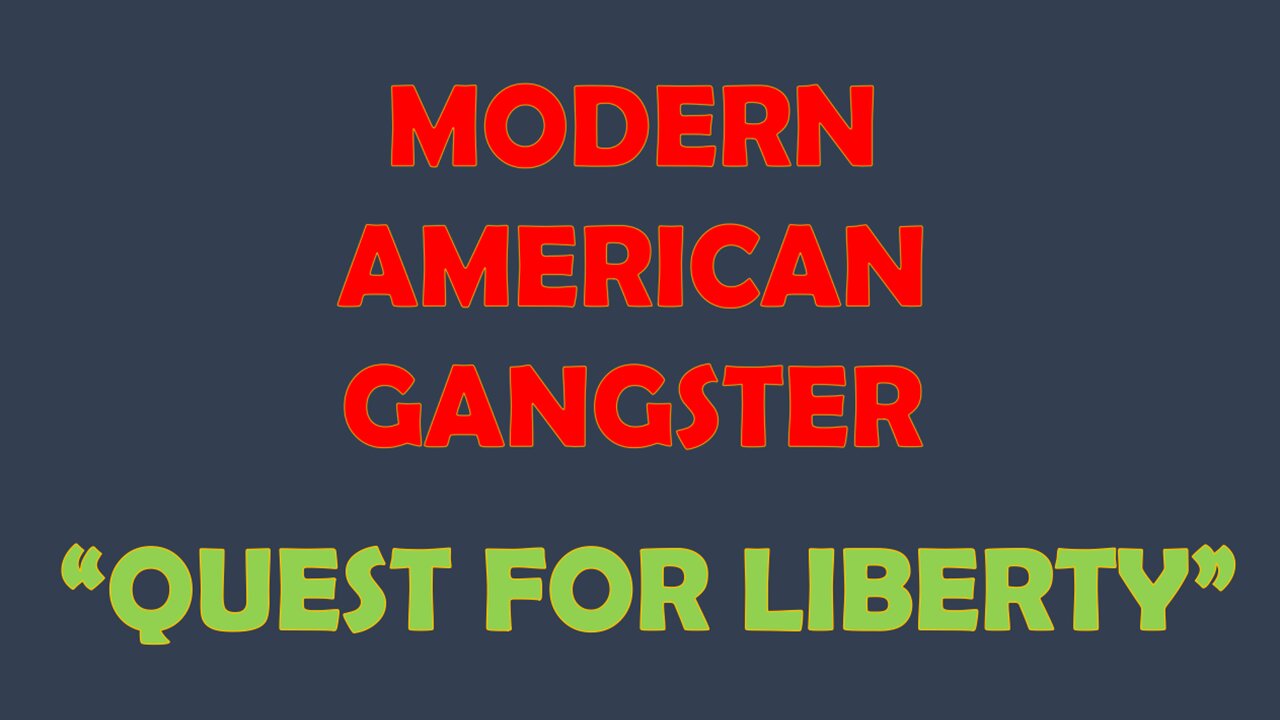 Quest For Liberty - Modern American Gangster