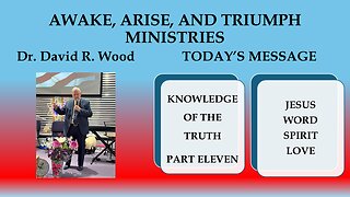 KNOWLEDGE OF THE TRUTH #11 - JESUS, WORD, SPIRIT, LOVE