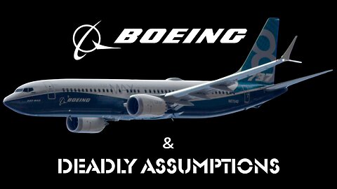 Boeing: Deadly Assumptions - Documentary