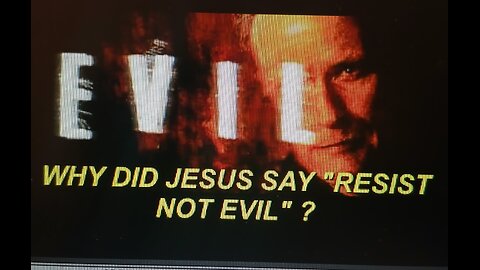 WHY DID JESUS SAY RESIST NOT EVIL