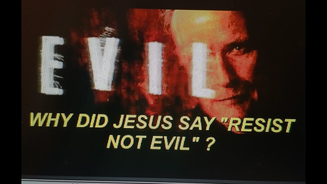 WHY DID JESUS SAY RESIST NOT EVIL