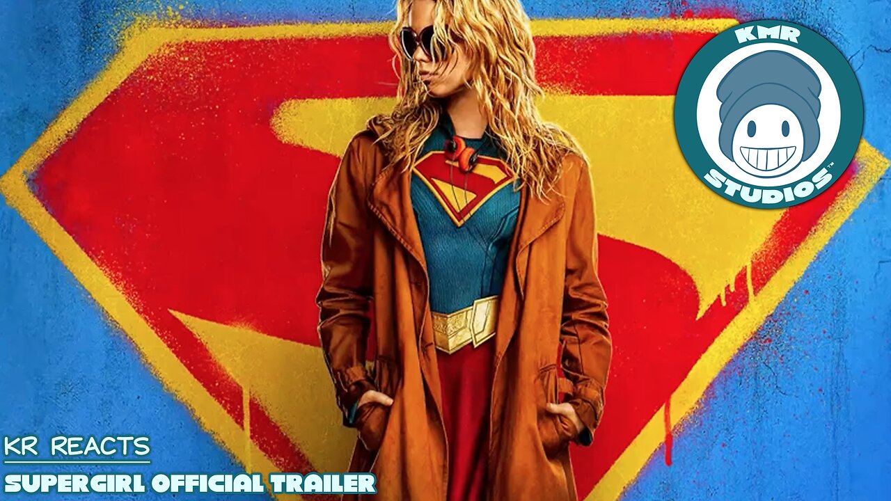 KR Reacts: Supergirl Official Trailer