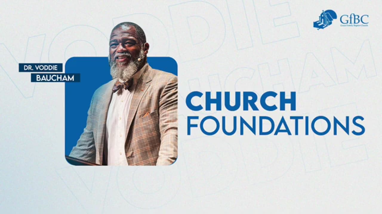 Church Foundations -- Voddie Baucham