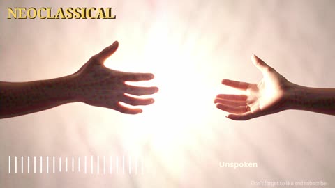 Unspoken - Neoclassical Music for Rest and Relaxation