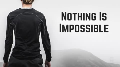 Nothing is Impossible