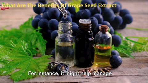 What Are The Benefits Of Grape Seed Extract