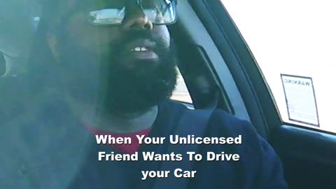 Unlicensed Friend Wants To Drive