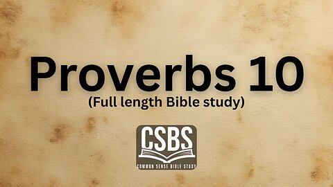 Proverbs 10 with CSBS (full length)