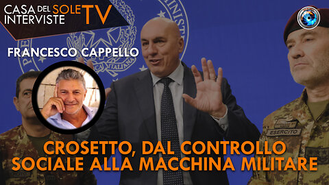 Francesco Cappello: Crosetto, dal controllo sociale alla macchina militare