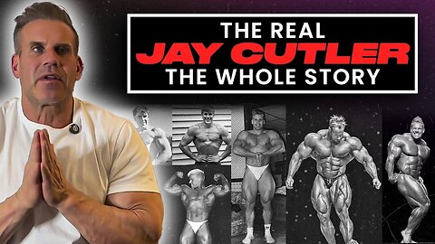 The Real Jay Cutler -His Story: Inside the Mind of a 4x Mr Olympia