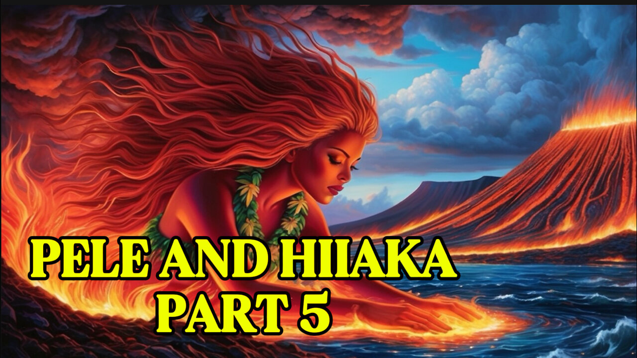 Pele and hiiaka, part 5