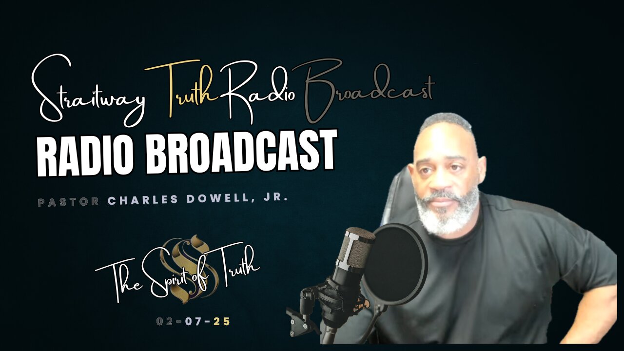 Straitway Truth Radio Broadcast 2025-02-07