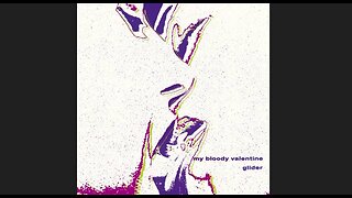 My Bloody Valentine - Glider (1990) [Full EP]