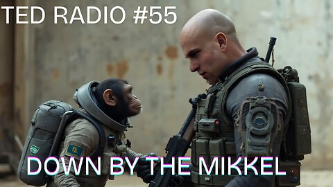 Ted Radio #55 Down by the Mikkel
