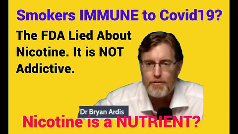 The FDA Lied To You About Nicotine, It's NOT Addictive. | Smokers IMMUNE to Covid19?