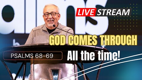 CCRGV Livestream: Psalms 68-69 - God Comes Through All the Time