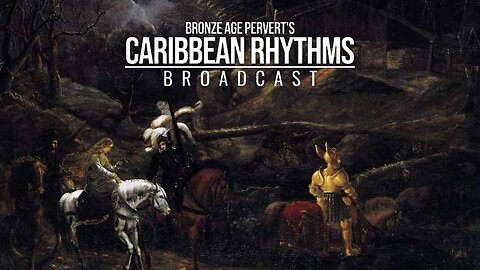Ep 97 "Night Errant" • Caribbean Rhythms w/ Bronze Age Pervert