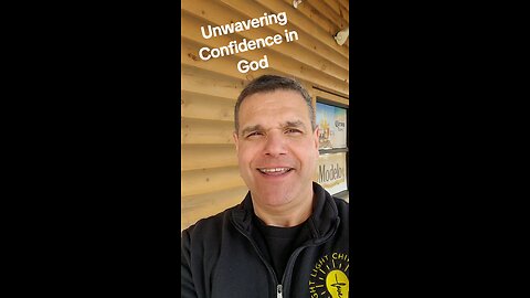 unwavering confidence in God